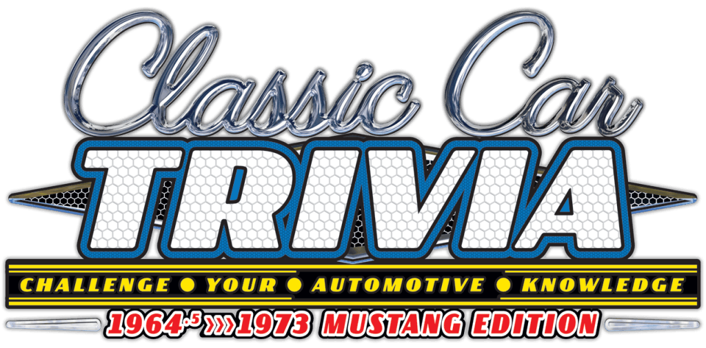 Classic Car Mustang Trivia (1964.5-1973 Mustangs)